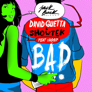 Bad - David Guetta & Showtek (Ft. VASSY)