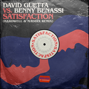 Satisfaction (Hardwell & Maddix Remix) - David Guetta & Benny Benassi