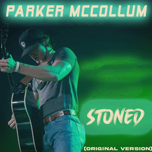 Stoned (Original Version) - Parker McCollum