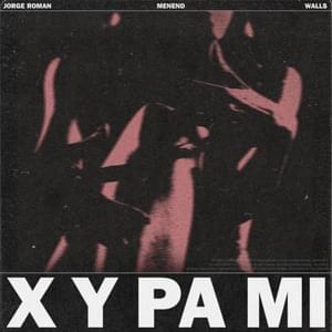 ​x y pa mi - Menend, Jorge Roman & Walls