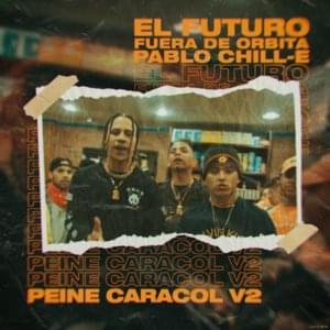 Peine Caracol Vol.2 - El Futuro Fuera De Orbita (Ft. Pablo Chill-E)