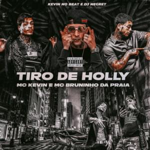 Tiro de Holly - MC Kevin (Ft. MC Bruninho da Praia)