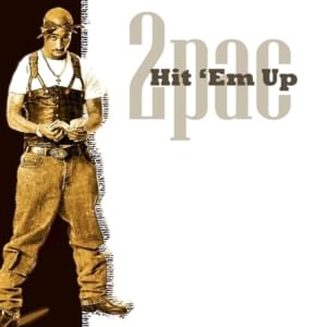 Hit ’Em Up - 2Pac (Ft. Outlawz)