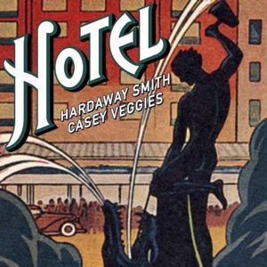 Hotel - Hardaway Smith (Ft. Casey Veggies)