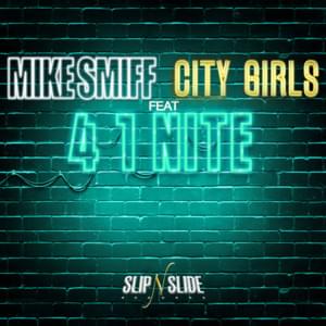 4 1 Nite - Mike Smiff (Ft. City Girls)