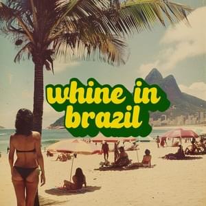 Whine in Brazil - Ichiss