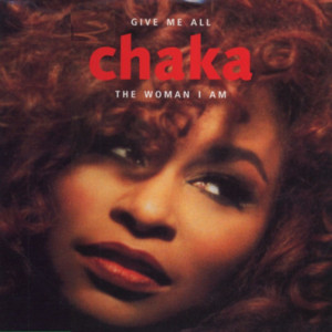 Give Me All - Chaka Khan