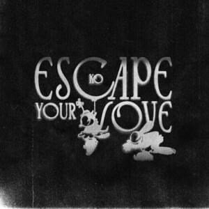 ​escape your love - ​SSGKobe