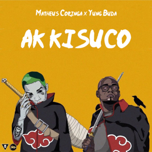 AK KISUCO - Matheus Coringa (Ft. Yung Buda)