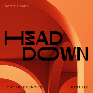 Head Down (Samm Remix) - Lost Frequencies & Bastille