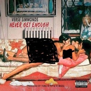 Never Get Enough - Verse Simmonds