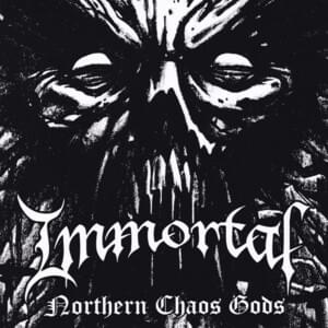 Northern Chaos Gods - Immortal