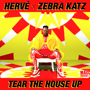 Tear the House Up - Hervé & Zebra Katz