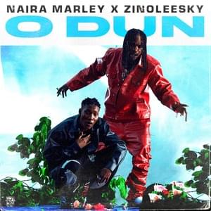 O dun - Naira Marley (Ft. Zinoleesky)