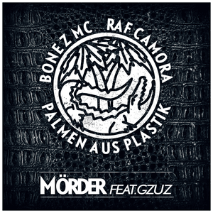 Mörder - Bonez MC & RAF Camora (Ft. Gzuz)