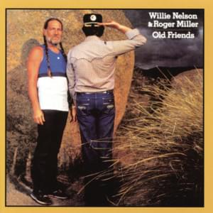 Old Friends - Willie Nelson & Roger Miller (Ft. Ray Price)