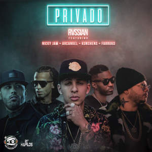 Privado - Rvssian (Ft. Arcángel, Farruko, Konshens & Nicky Jam)