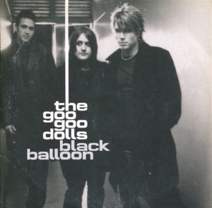 Black Balloon - The Goo Goo Dolls