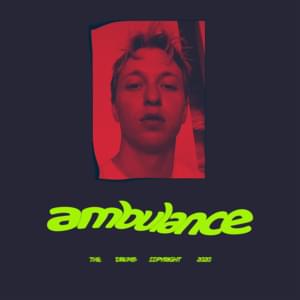 Ambulance - The Drums