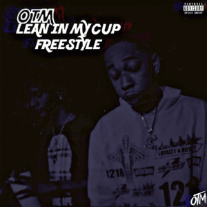 Lean In My Cup (Freestyle) - OTM