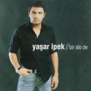 Bir Alo De - Yaşar İpek