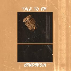 Talk To Em Freestyle - Hendersin