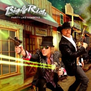 Party Like Cowboyz (Galactic Version) - Big & Rich