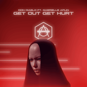 Get Out Get Hurt - Don Diablo (Ft. Gabrielle Aplin)