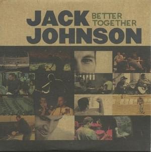 Better Together - Jack Johnson