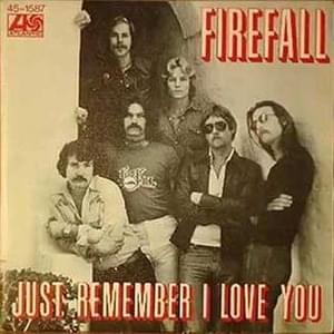 Just Remember I Love You - Firefall