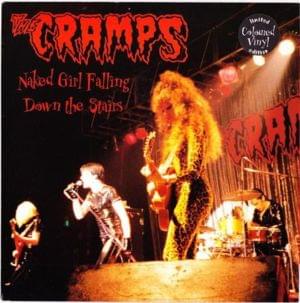 Naked Girl Falling Down the Stairs - The Cramps