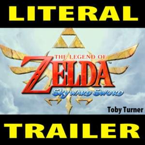 Literal Legend of Zelda Skyward Sword Trailer - Tobuscus