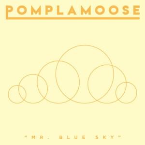 Mr. Blue Sky - Pomplamoose