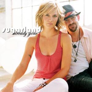 Already Gone - Sugarland