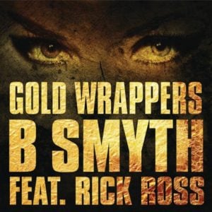 Gold Wrappers - B. Smyth (Ft. Rick Ross)