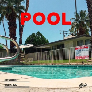 Pool - Citybois (Ft. TopGunn)