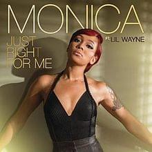 Just Right for Me - Monica (Ft. Lil Wayne)