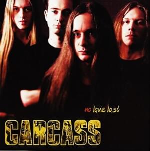 No Love Lost - Carcass