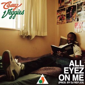 All Eyez On Me - Casey Veggies