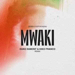 Mwaki (Duke Dumont & Kiko Franco Remix) - Zerb & Sofiya Nzau