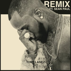 Luv (Remix) - Tory Lanez (Ft. Sean Paul)