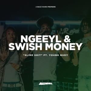 Slime Shit - NGeeYL & Swish Money (Ft. Young Nudy)