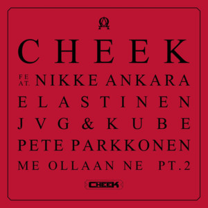 Me Ollaan Ne Part 2 - Cheek (Ft. Elastinen, JVG, Kube, Nikke Ankara & Pete Parkkonen)