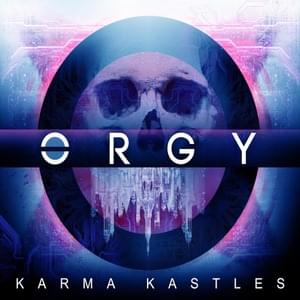 Karma Kastles - Orgy