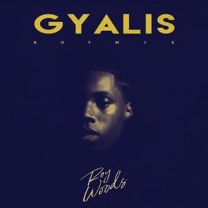 Gyalis (RoyMix) - Roy Woods