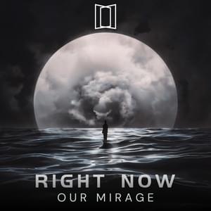 Right Now - Our Mirage