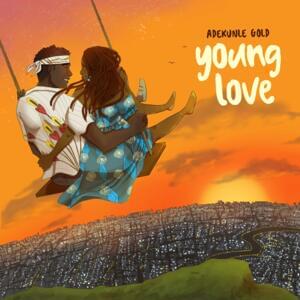 Young Love - Adekunle Gold