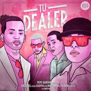 Tu Dealer - Pepe Quintana (Ft. Arcángel, Casper Mágico, Darell & Nio García)