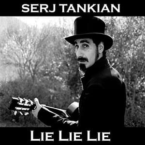 Lie Lie Lie - Serj Tankian