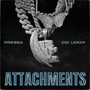 Attachments (Remix) - Pressa (Ft. Coi Leray)